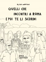 Quelli che incontri a Roma e poi te li scordi